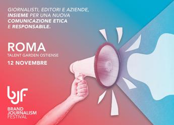 Brand Journalism Festival, il 12 a Roma &nbsp;confronto tra aziende editori e giornalisti&nbsp;