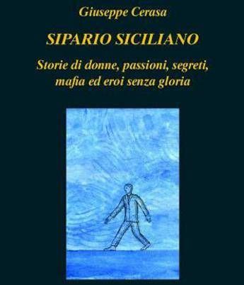 Storie di donne, passioni e segreti in ‘Sipario siciliano’ di Giuseppe Cerasa