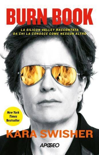 “Burn Book: La Silicon Valley Raccontata da Chi la Conosce Come Nessun Altro” di Kara Swisher – La recensione