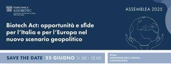 Biotech Act e futuro di Europa e Italia al centro Assemblea Assobiotec-Federchimica 2025