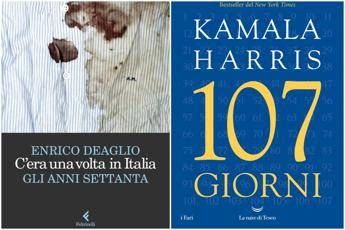 Da ‘C’era una volta in Italia’ di Deaglio ai ‘107 giorni’ di Kamala Harris, le novità in libreria