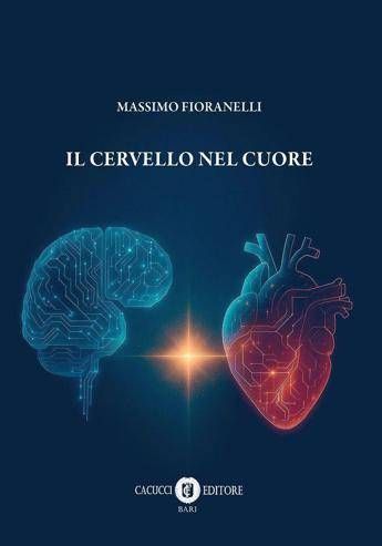 Nel libro ‘Il cervello nel cuore’ di Massimo Fioranelli una mappa per leggere l’uomo e le sfide della medicina